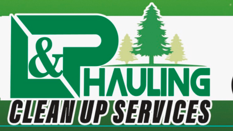 L&P Hauling Clean Up & Landscape Service