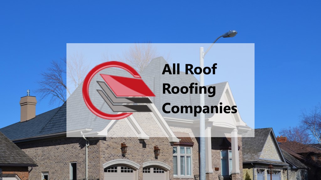 All Roof Roofing Companies