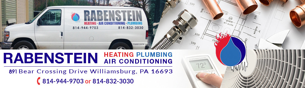 Rabenstein Heating Air Conditioning & Plumbing Inc. 891 Bear Crossing Dr, Williamsburg Pennsylvania 16693