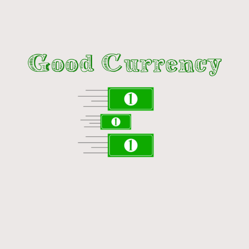 Good Currency
