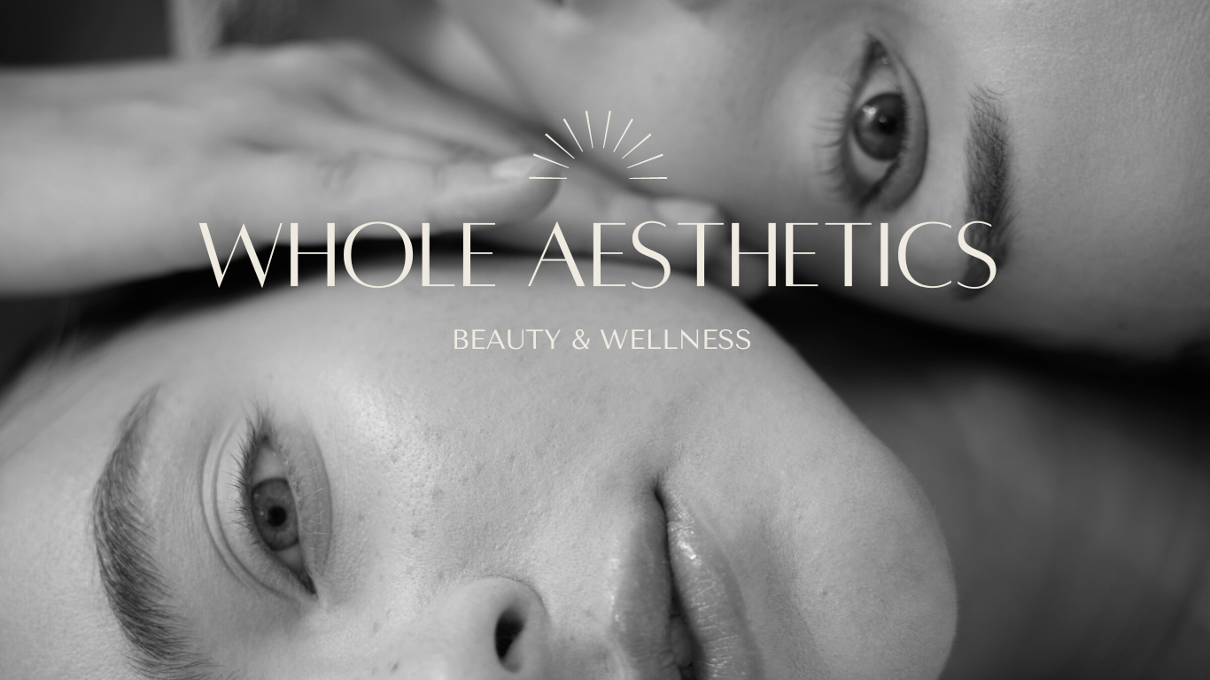 Whole Aesthetics: Beauty & Wellness