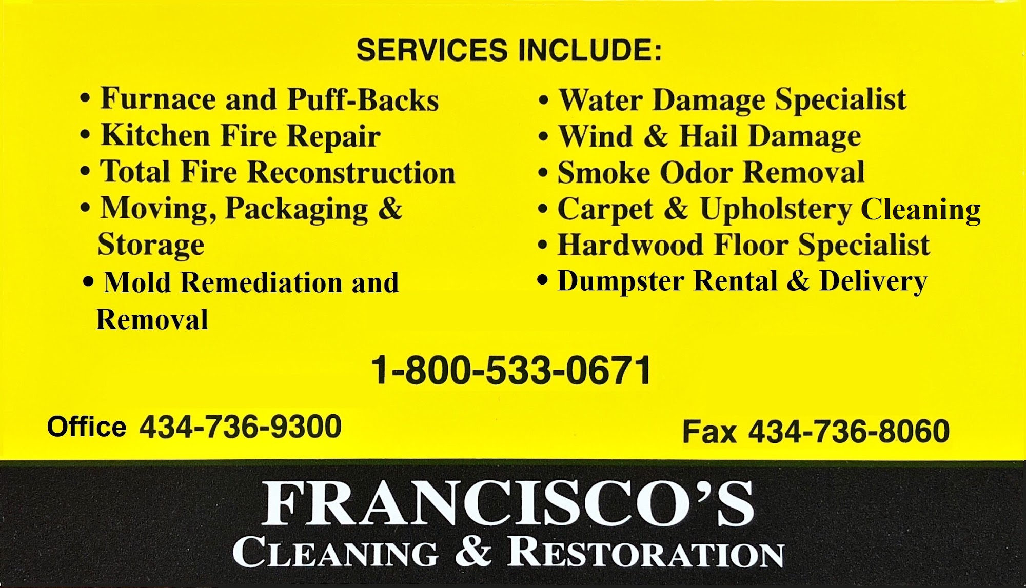 Francisco's Cleaning & Restoration Service, Inc. 1156 Four Locust Hwy, Keysville Virginia 23947