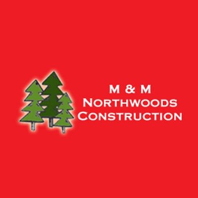 M & M Northwoods Construction 10900 Birkenstock Rd, Woodruff Wisconsin 54568